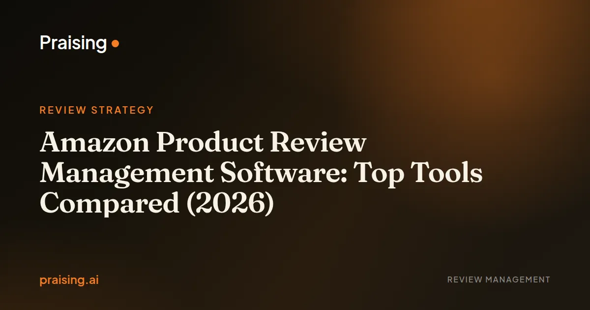 Amazon Product Review Management Software: Top Tools Compared (2026)