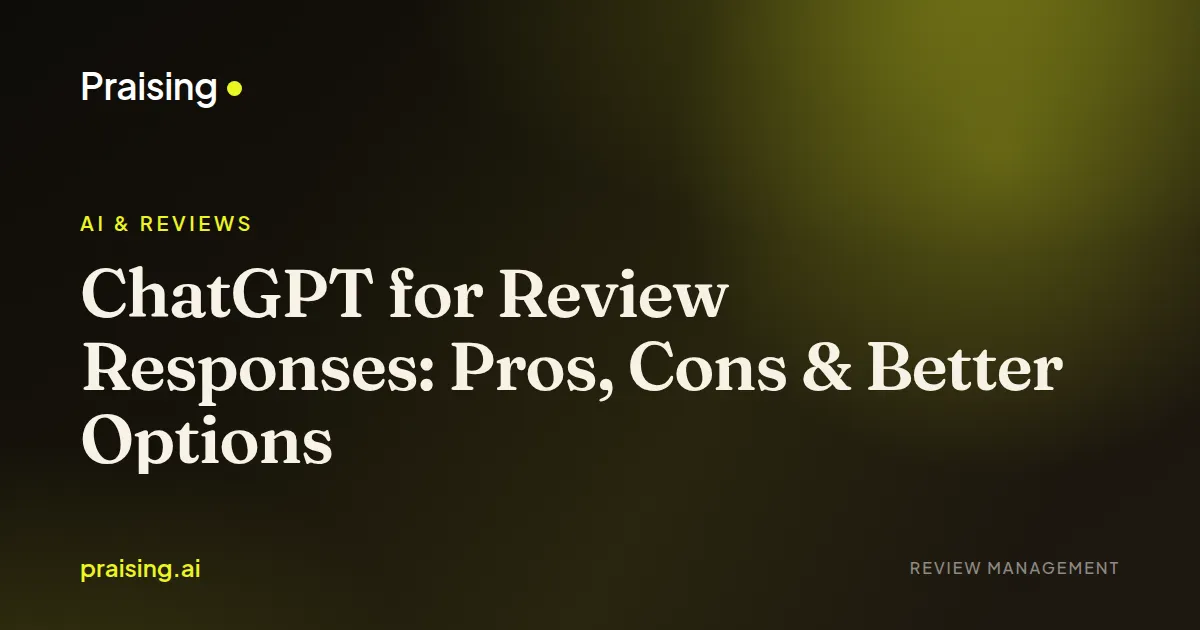 ChatGPT for Review Responses: Pros, Cons & Better Options