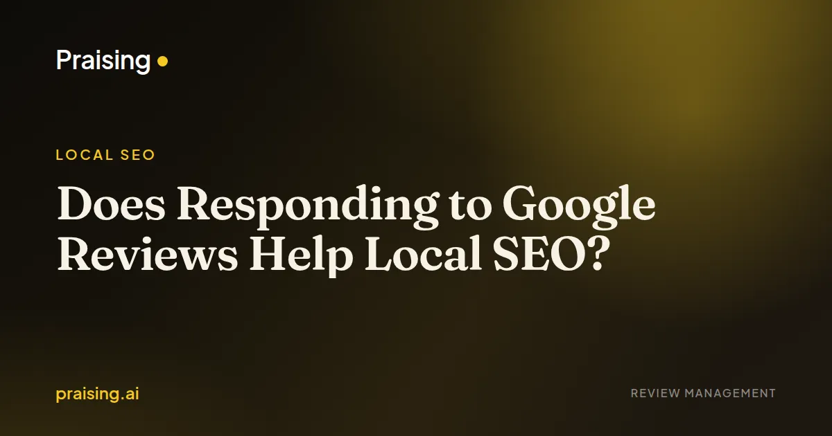 Does Responding to Google Reviews Help Local SEO?
