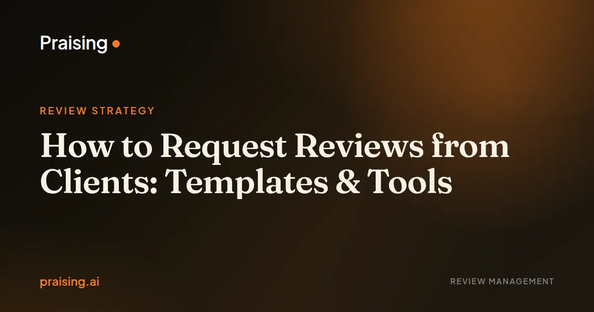 How to Request Reviews from Clients: Templates & Tools