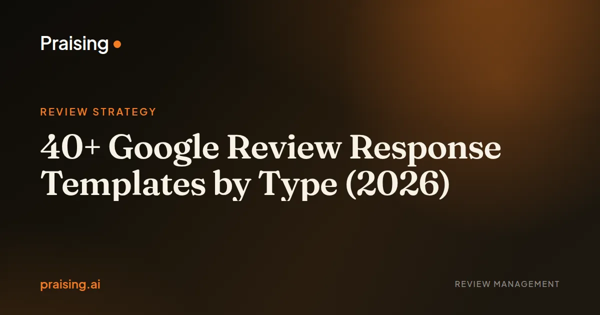 40+ Google Review Response Templates by Type (2026)