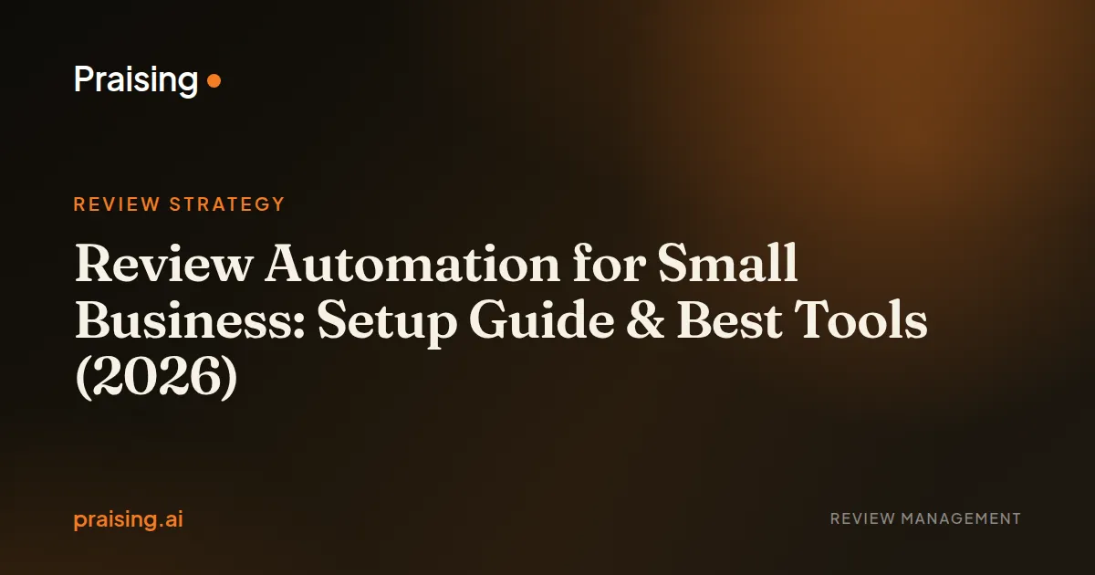 Review Automation for Small Business: Setup Guide & Best Tools (2026)