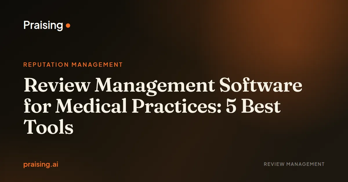Review Management Software for Medical Practices: 5 Best Tools